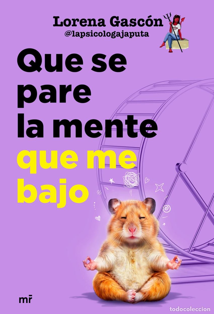 books: QUE SE PARE LA MENTE QUE ME BAJO - LORENA GASCON @LAPSICOLOGAJAPUTA