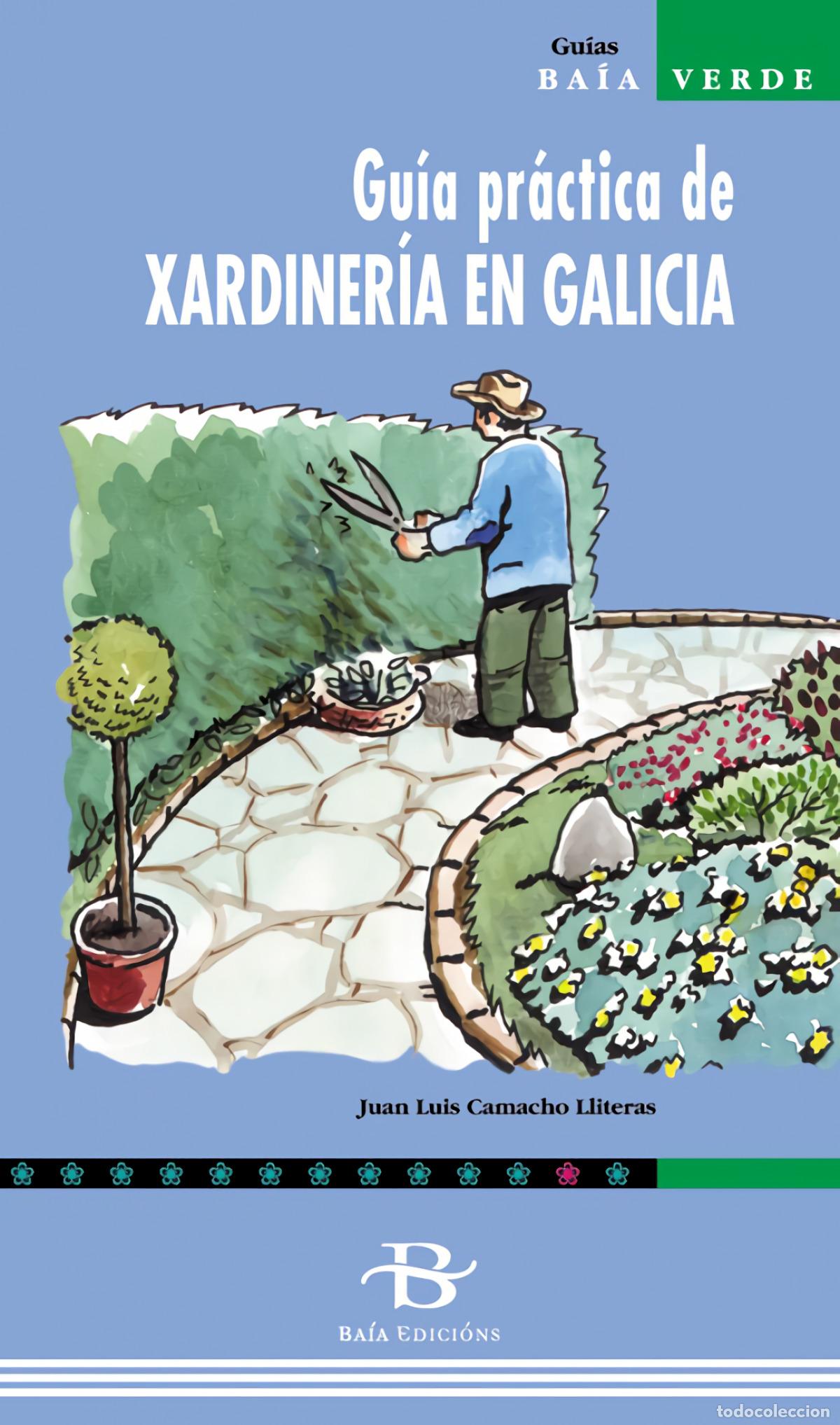 books: GU&Iacute;A PR&Aacute;CTICA DE XARDINER&Iacute;A EN GALICIA - Camacho Litera, Juan Luis