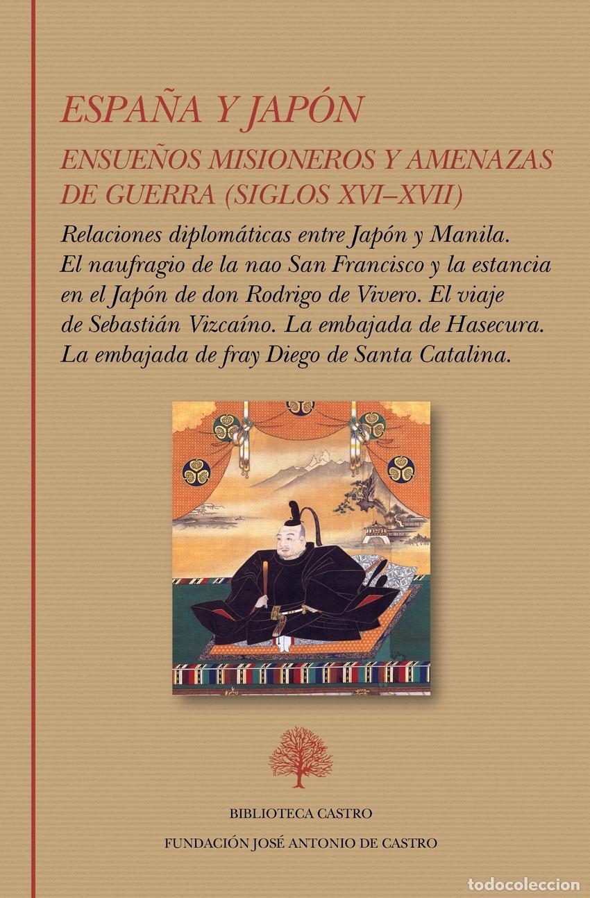 Libri: ESPA&Ntilde;A Y JAPON. ENSUE&Ntilde;OS MISIONEROS Y AMENAZAS DE GUERRA (SIGLOS XVI-XVII) - Espanol/Castellano