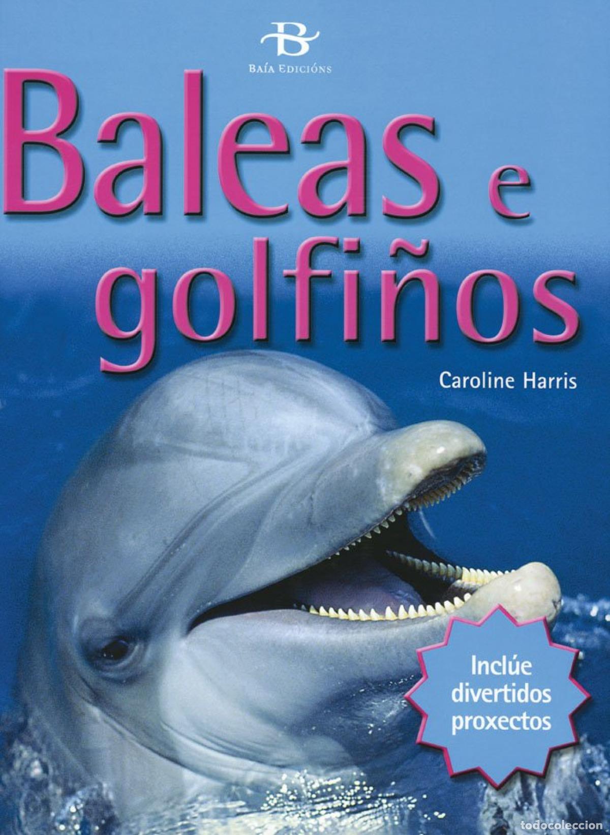 Livros: BALEAS E GOLFI&Ntilde;OS - Harris, Caroline