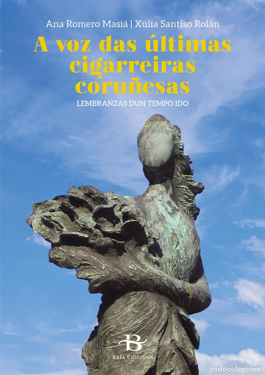 books: A VOZ DAS &Uacute;LTIMAS CIGARREIRAS CORU&Ntilde;ESAS - Romero Masi&aacute;, Ana