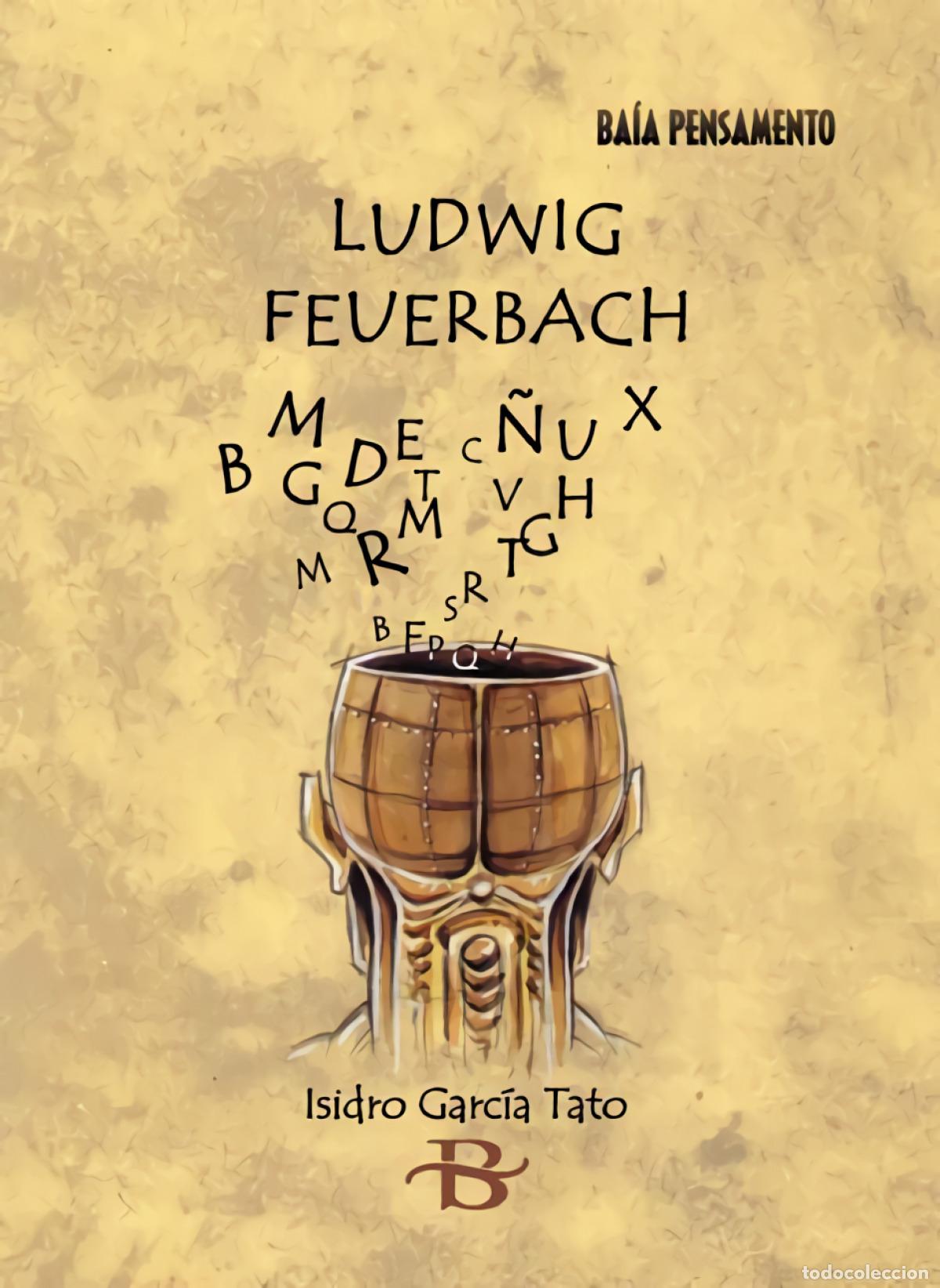 Livros: LUDWIG FEUERBACH - Garc&iacute;a Tato, Isidro