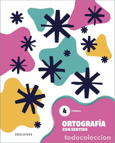 Libros: Ortograf&iacute;a con sentido 4, Primaria - .