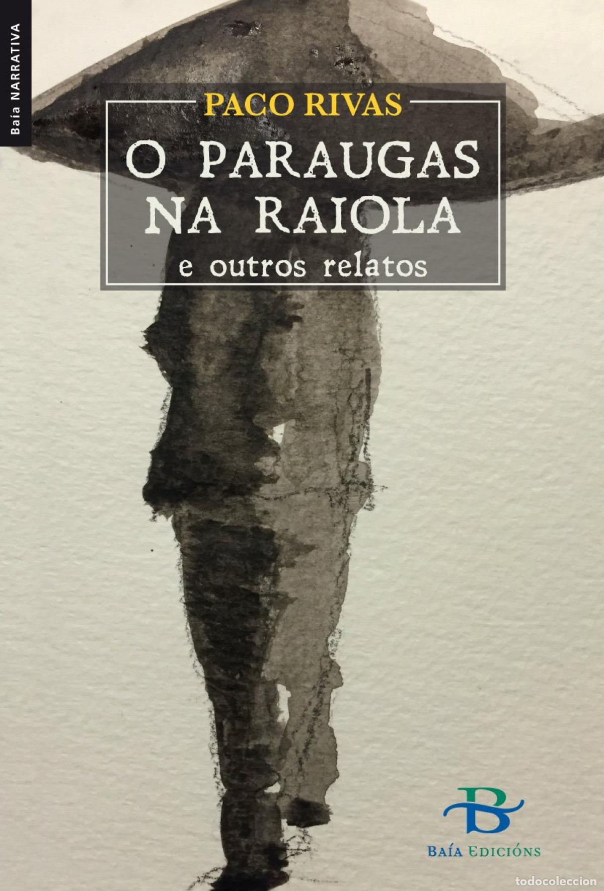 Libros: O PARAUGAS NA RAIOLA E OUTROS RELATOS - Rivas, Paco