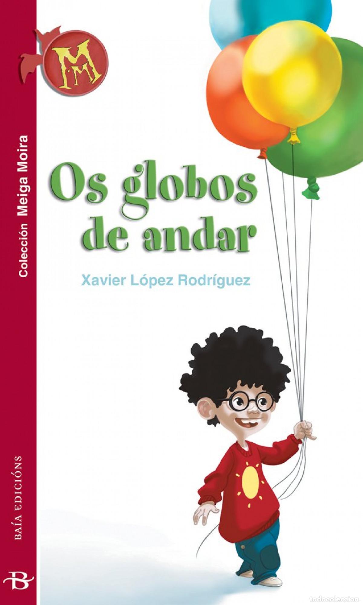 Libros: OS GLOBOS DE ANDAR - L&oacute;pez Rodr&iacute;guez, Xavier