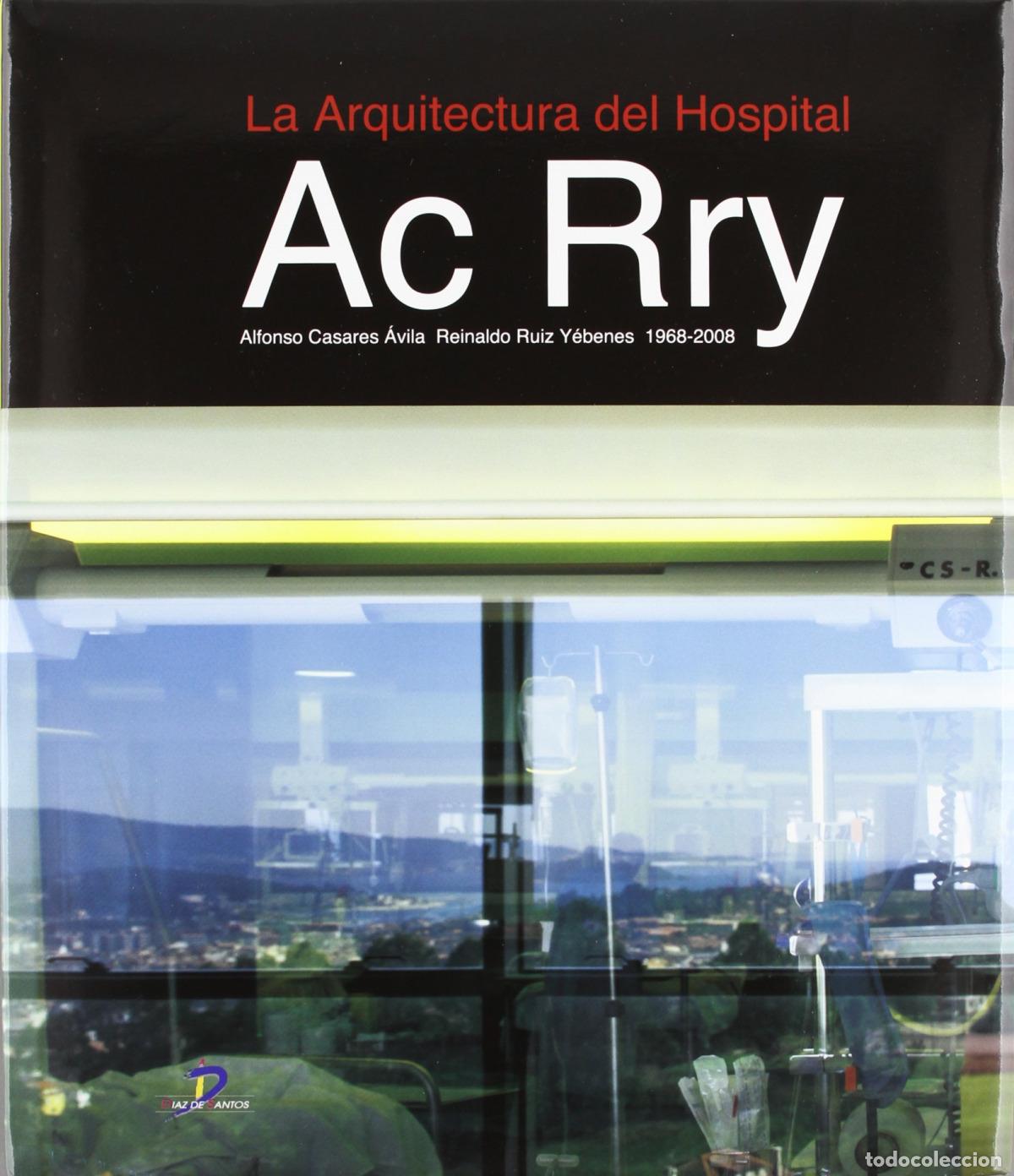 Libros: LA ARQUITECTURA DEL HOSPITAL.AC RRY - CASARES AVILA, A Y RUIZ YEBENES, R
