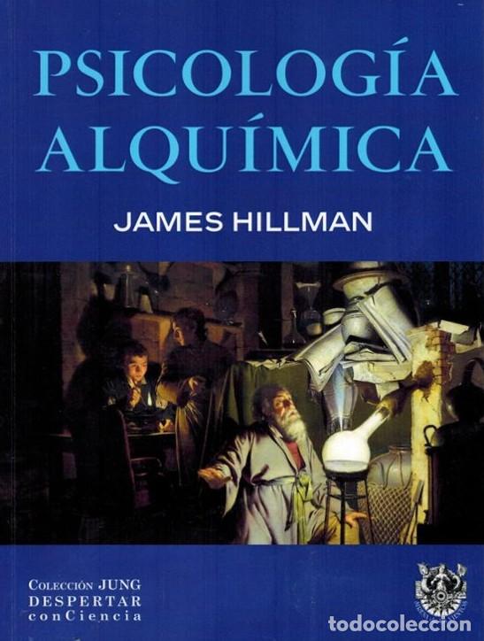 Libros: PSICOLOGIA ALQUIMICA - JAMES HILLMAN