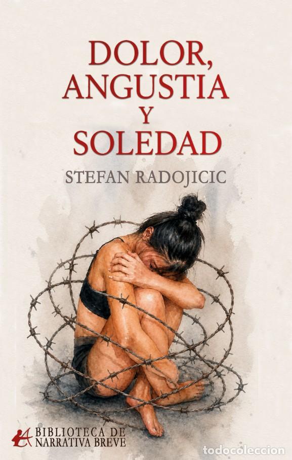 Libros: DOLOR, ANGUSTIA Y SOLEDAD - Rodojicic, Stefan