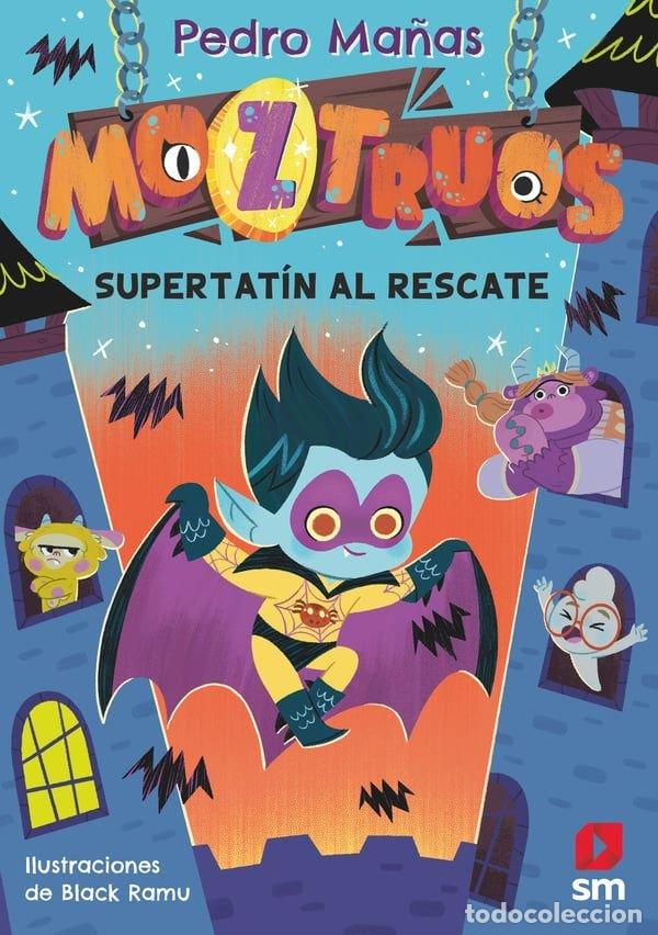 Libros: MOZTRUOS 12: SUPER TATIN AL RESCATE - MANAS ROMERO, PEDRO