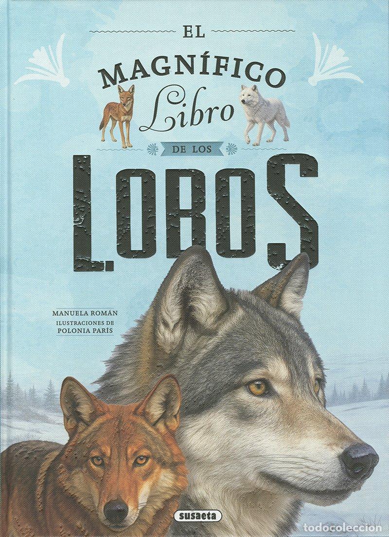 Libri: EL MAGN&Iacute;FICO LIBRO DE LOS LOBOS - Rom&aacute;n, Manuela
