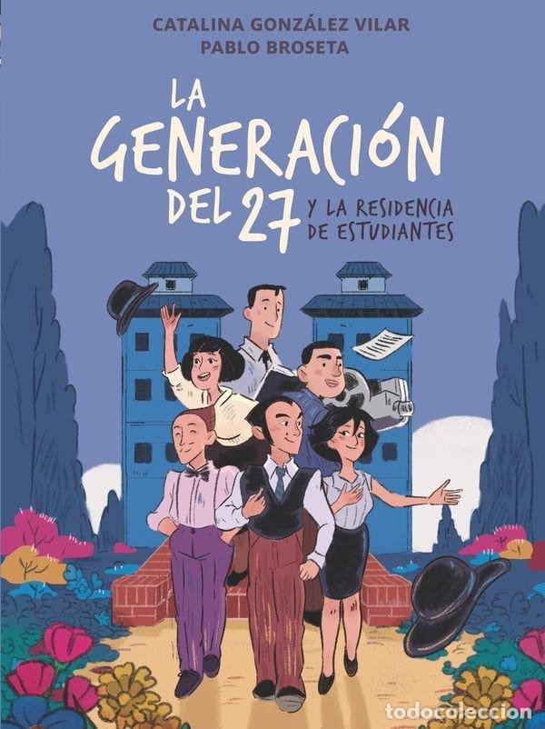 Libros: LA GENERACION DEL 27 EN LA RESIDENCIA DE ESTUDIANTES - GONZALEZ VILAR, CATALINA