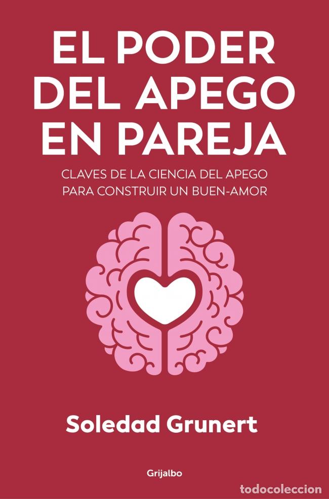 Libros: EL PODER DEL APEGO EN LA PAREJA - Soledad Grunert