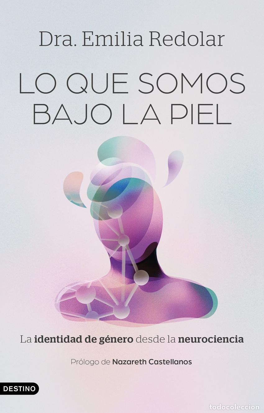 Libros: LO QUE SOMOS BAJO LA PIEL - DRA EMILIA REDOLAR