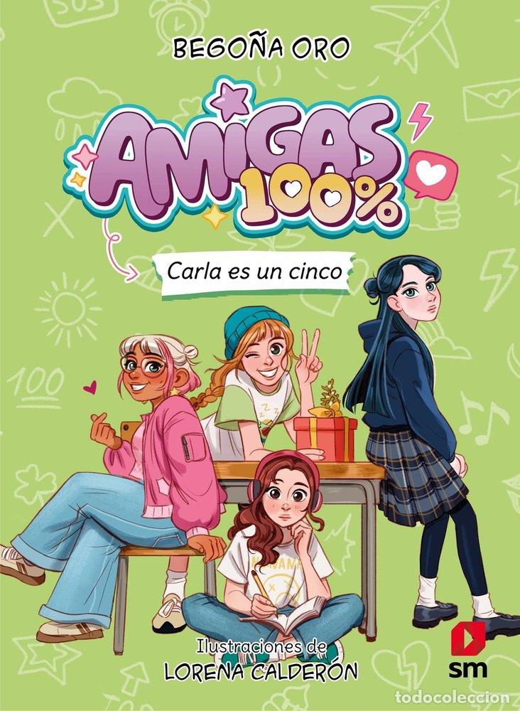 Libros: AMIGAS 100 %. CARLA ES UN CINCO - ORO PRADERA, BEGONA