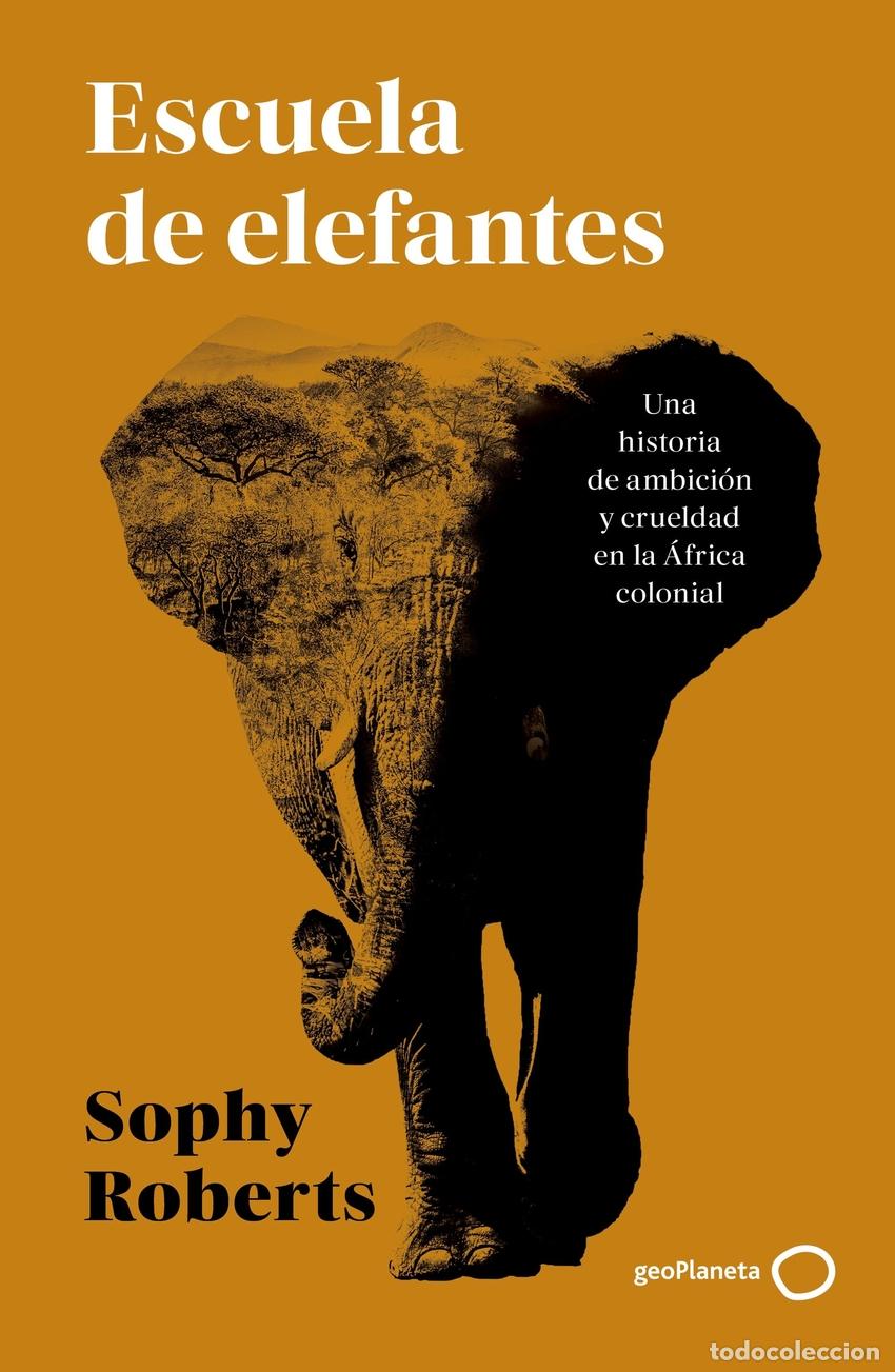 Libros: ESCUELA DE ELEFANTES - ROBERTS, SOPHY