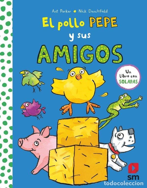 Libros: EL POLLO PEPE Y SUS AMIGOS - PARKER, ANT