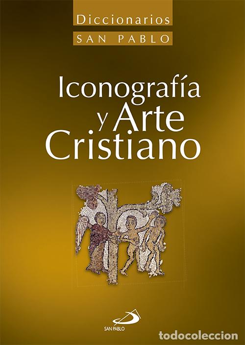 Libros: DICCIONARIO ICONOGRAFIA Y ARTE CRISTIANO - Historia del arte