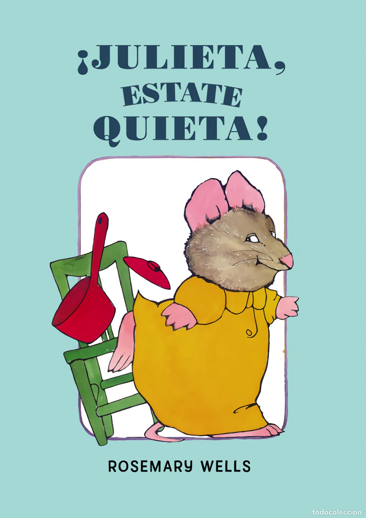 Libros: &iexcl;JULIETA, ESTATE QUIETA! - Wells, Rosemary