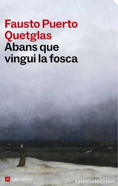 Libros: (CAT).ABANS QUE VINGUI LA FOSCA - FAUSTO PUERTO QUETGLAS