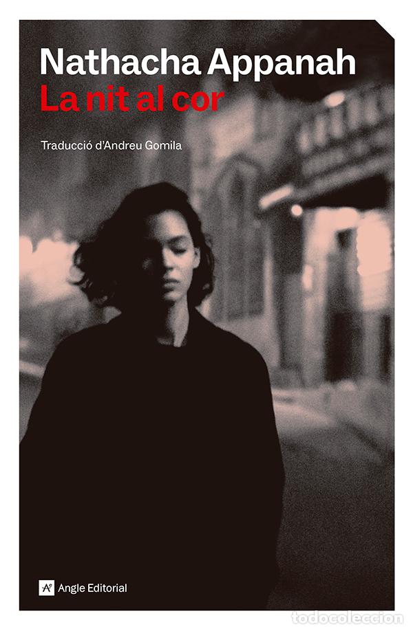 Libros: (CAT).LA NIT AL COR - NATHACHA APPANAH