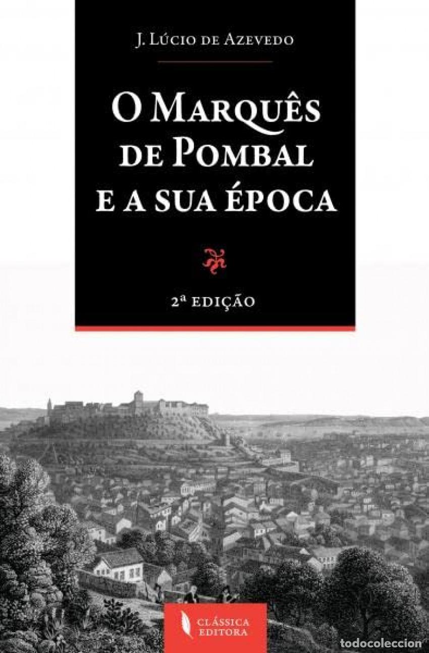 Libros: MARQUES DE POMBAL E A SUA EPOCA, O - Azevedo, Joao L&uacute;cio de