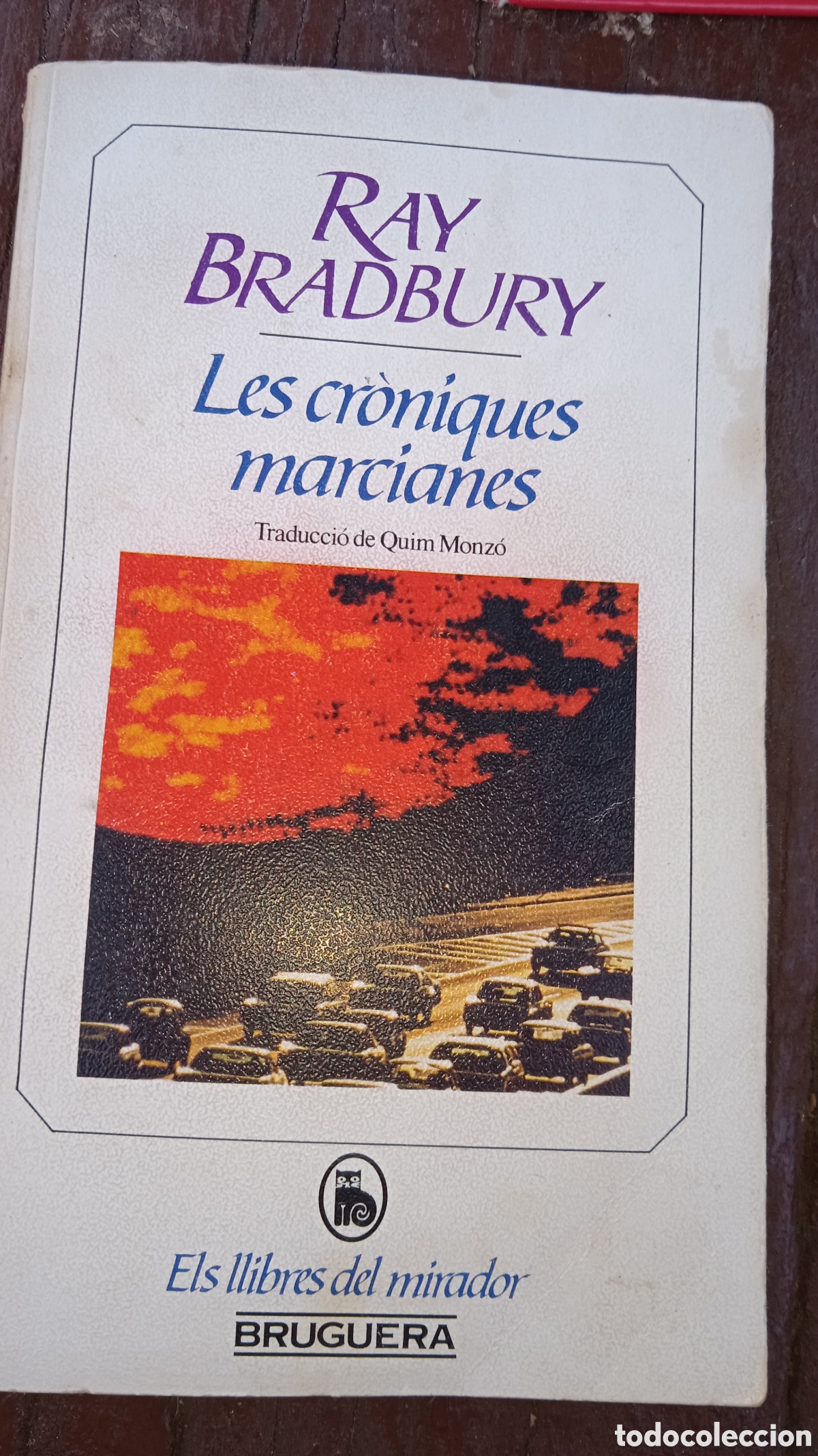 Libros: Les cr&ograve;niques marcianes &ndash; Ray Bradbury &ndash; Traducci&oacute; de Quim Monz&oacute; &ndash; Bruguera &ndash; Els llibres del mirado