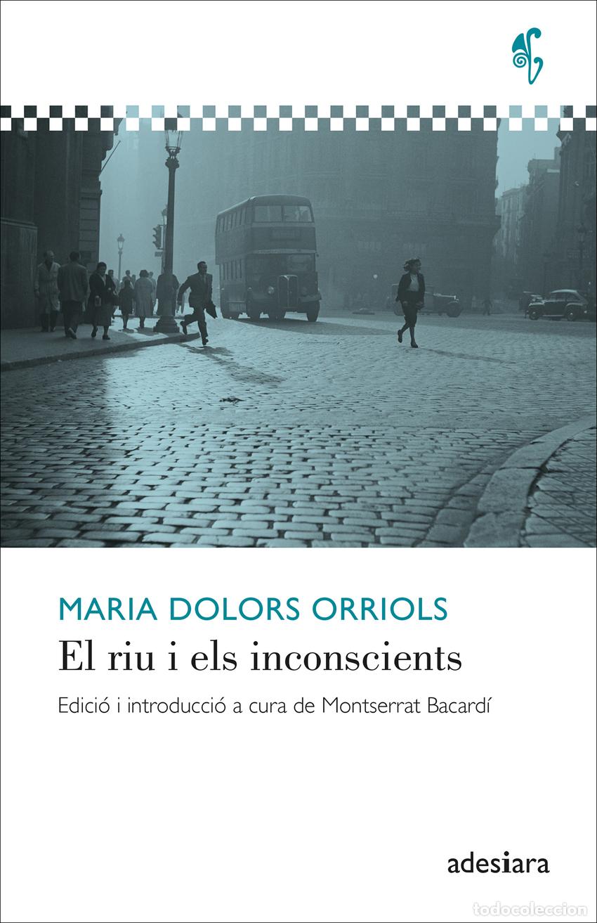 Libros: EL RIU I ELS INCONSCIENTS - Orriols, Maria Dolors