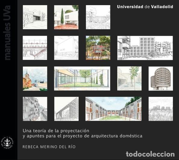 Livres: UNA TEOR&Iacute;A DE LA PROYECTACI&Oacute;N Y APUNTES PARA EL PROYECTO DE ARQUITECTURA DOM&Eacute;STICA - Merino Del R&iacute;o,