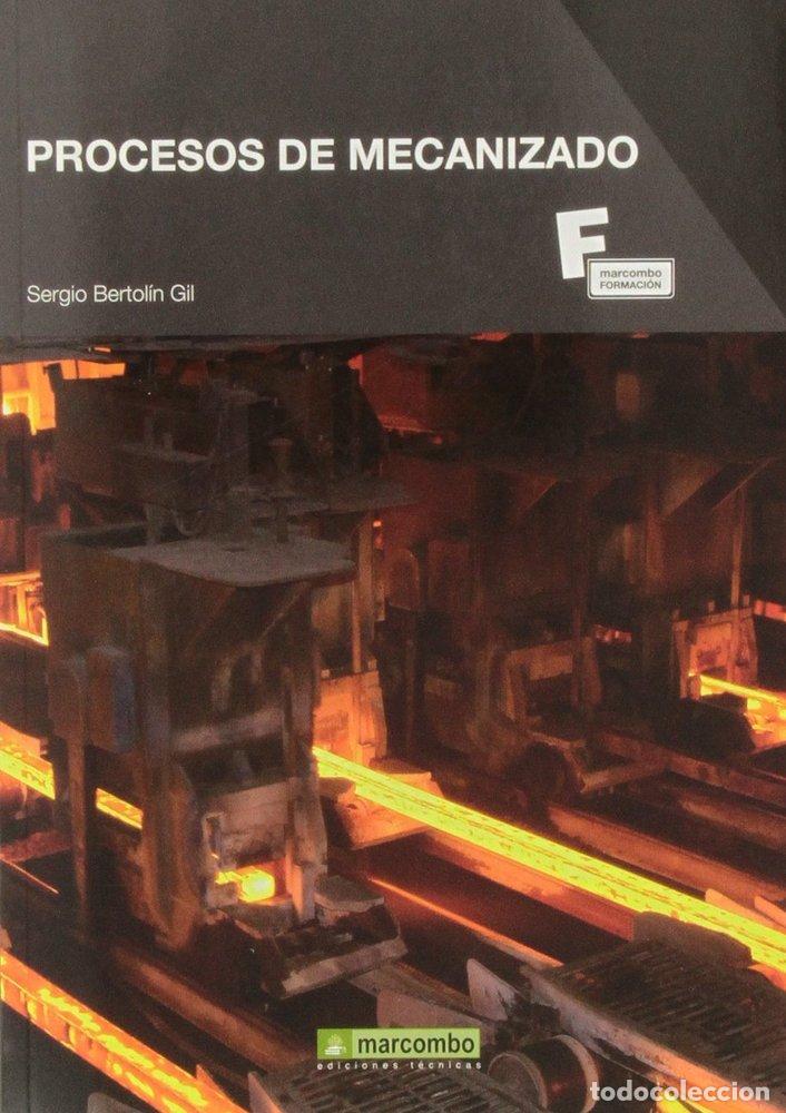 Libros: PROCESOS DE MECANIZADO - BERTOLIN GIL, SERGIO
