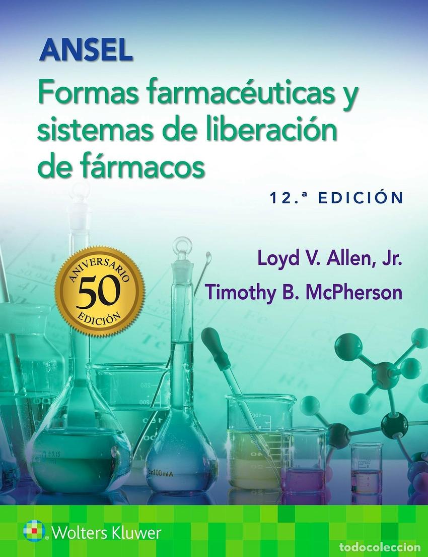 Libros: ANSEL. FORMAS FARMAC&Eacute;UTICAS Y SISTEMAS DE LIBERACI&Oacute;N DE F&Aacute;RMACOS - Allen, Loyd V