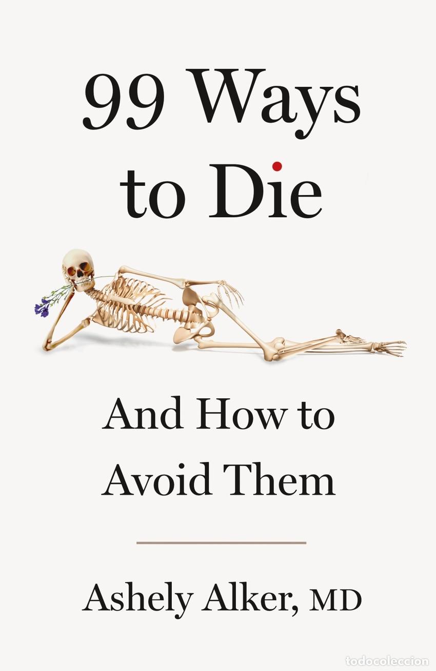 Libros: 99 WAYS TO DIE - Ashely Alker MD