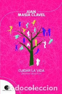 Libros: CUIDAR LA VIDA - MASI&Aacute; CLAVEL, JUAN