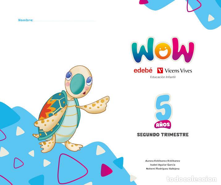 B&uuml;cher: PROYECTO WOW 5A&Ntilde;OS EI 2&ordm;TRIMESTRE 25 - ESTEBANEZ ESTEBANEZ, AURORA