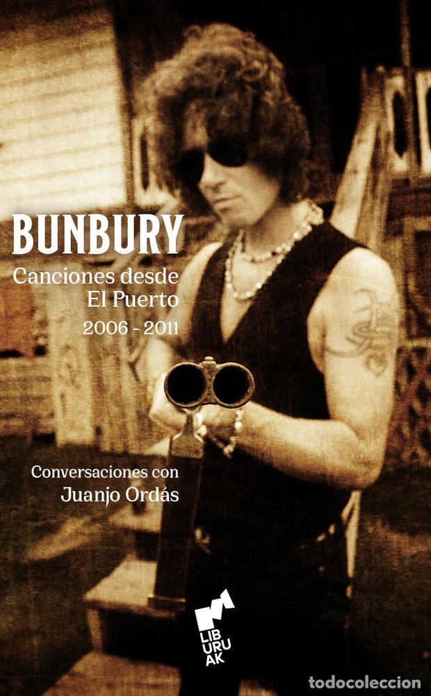 B&uuml;cher: BUNBURY CANCIONES DESDE EL PUERTO 2006-2011 - BUNBURY, ENRIQUE