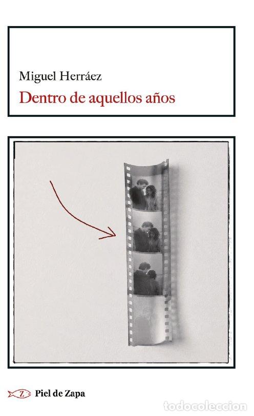 B&uuml;cher: DENTRO DE AQUELLOS A&Ntilde;OS - HERRAEZ, MIGUEL