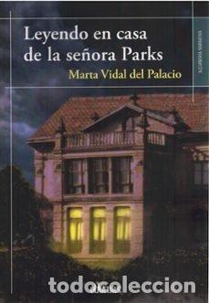 B&uuml;cher: LEYENDO EN CASA DE LA SE&Ntilde;ORA PARKS - MARTA VIDAL DEL PALACIO