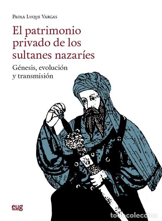 books: EL PATRIMONIO PRIVADO DE LOS SULTANES NAZARIES - LUQUE-VARGAS, PAOLA