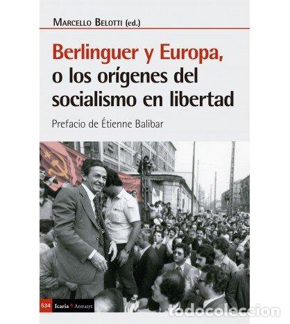 books: BELINGUER Y EUROPA O LOS ORIGENES DEL SOCIALISMO EN LIBERTA - MARCELLO BELOTTI (ED.)