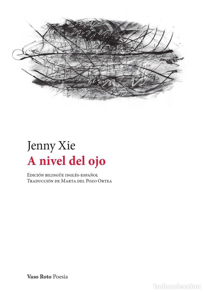 Libros: A NIVEL DEL OJO - XIE, JENNY