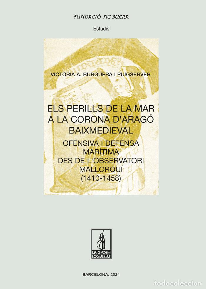 Libri: ELS PERILLS DE LA MAR A LA CORONA DARAGO BAIXMEDIEVAL - BURGEURA PUIGSERVER, VICT&Atilde;RIA A.