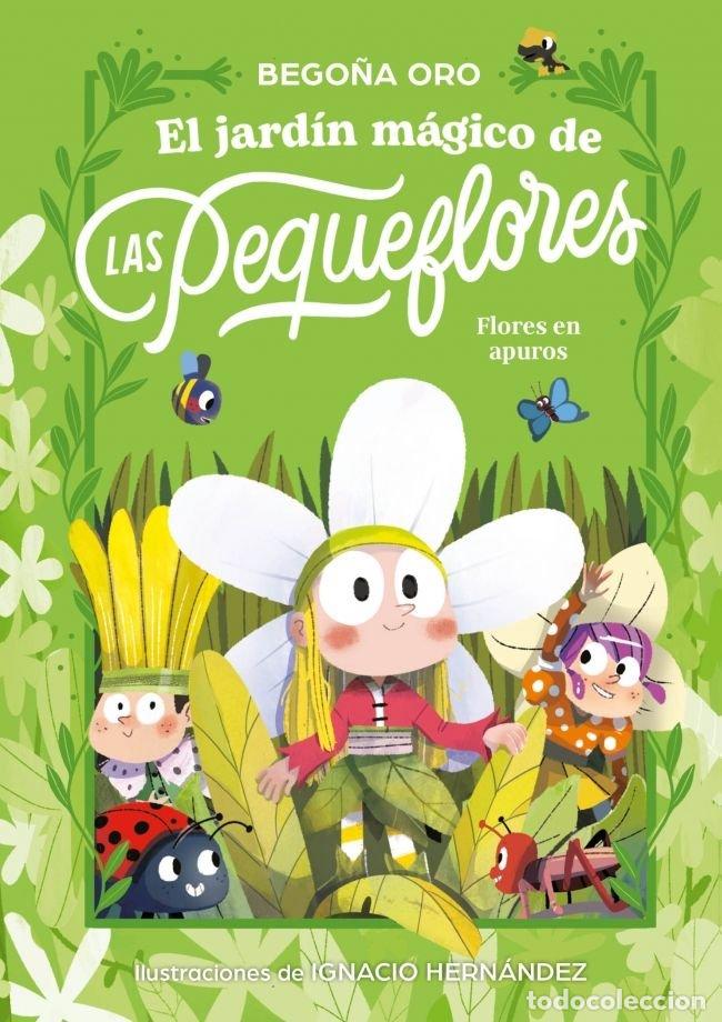 Libri: EL JARDIN MAGICO DE LAS PEQUEFLORES FLORES EN APUROS - BEGO&Ntilde;A ORO