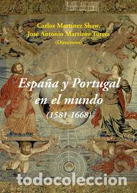 Libri: ESPA&Ntilde;A Y PORTUGAL EN EL MUNDO 1581 1668 - VARIOS AUTORES