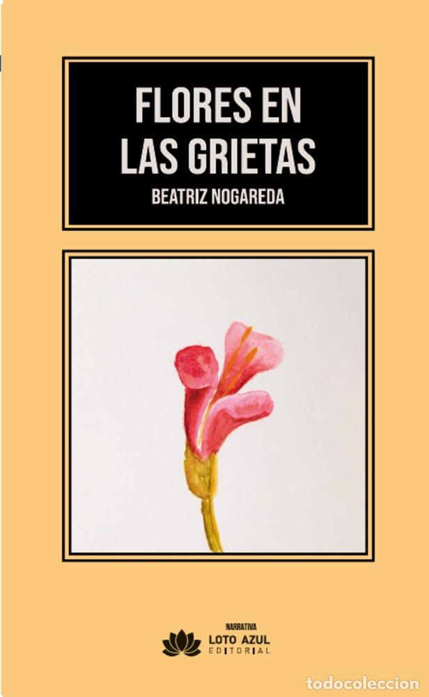 Libros: FLORES EN LAS GRIETAS - NOGAREDA, BEATRIZ