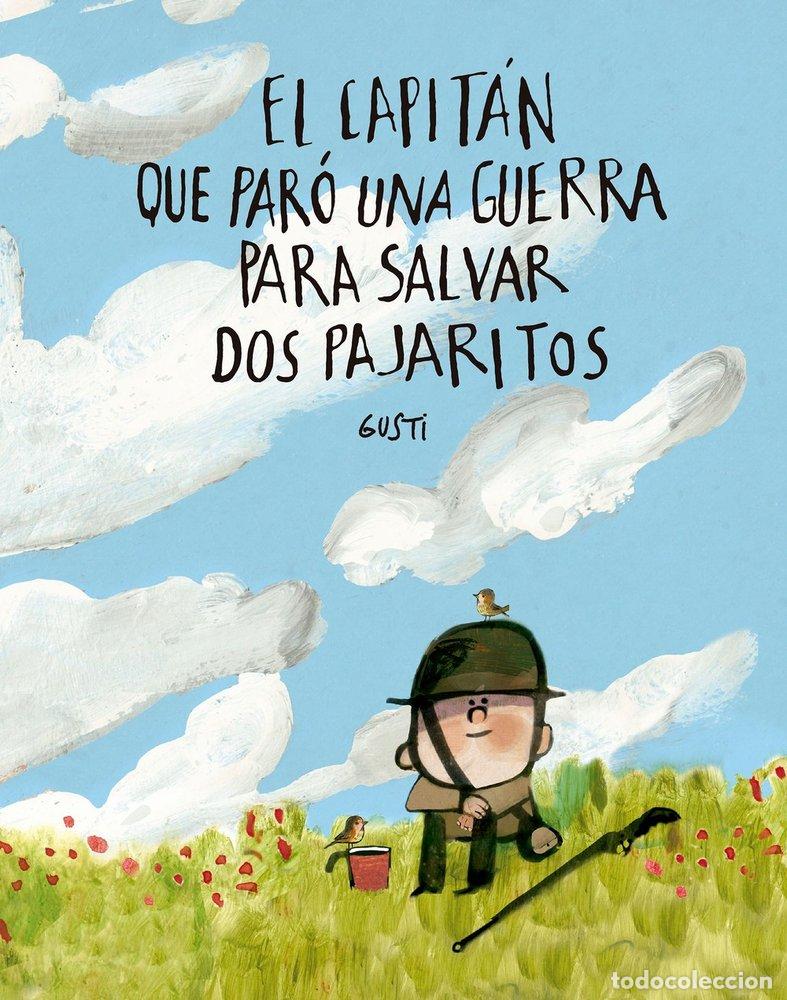 Libros: CAPITAN QUE PARO UNA GUERRA PARA SALVAR DOS PAJARITOS,EL - GUSTI