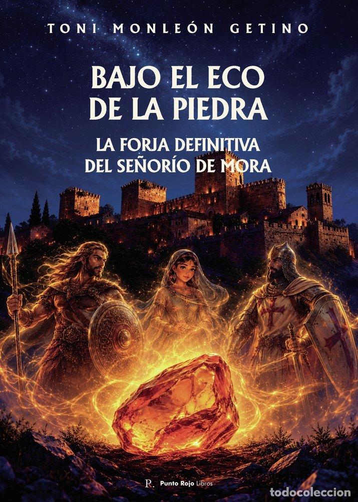 Libros: BAJO EL ECO DE LA PIEDRA: LA FORJA DEFINITIVA DEL SE&Ntilde;ORIO D - MONLE&Oacute;N-GETINO, ANTONIO