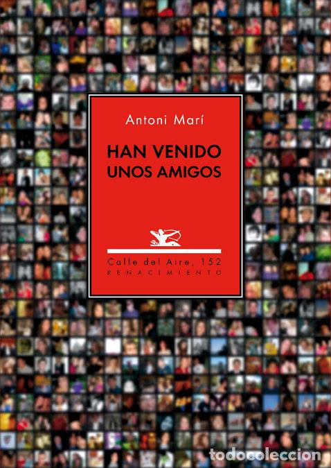 Livros: HAN VENIDO UNOS AMIGOS - MAR&Iacute;, ANTONI