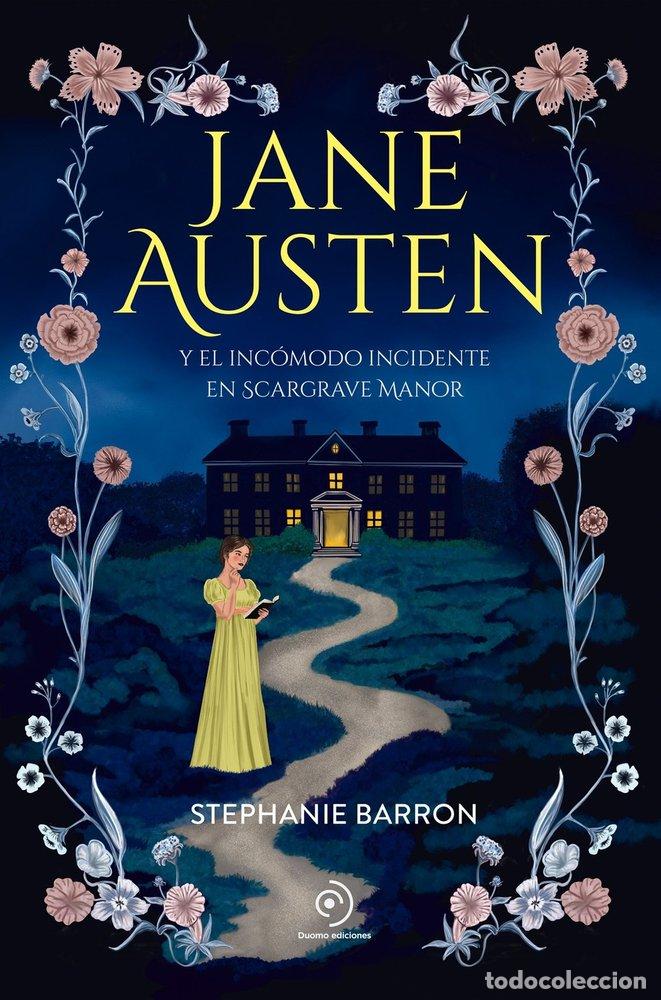 books: JANE AUSTEN Y EL INCOMODO INCIDENTE EN SCARGRAVE MANOR - STEPHANIE, BARRON