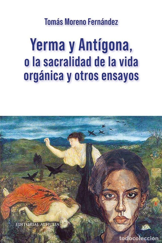 books: YERMA Y ANTIGONA O LA SACRALIDAD DE LA VIDA ORGANICA - MORENO FERN&Aacute;NDEZ, TOM&Aacute;S