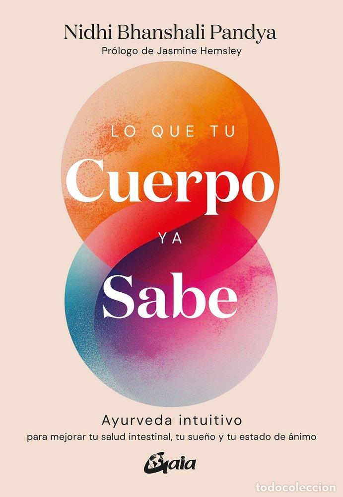 Libri: LO QUE TU CUERPO YA SABE - BHANSHALI PANDYA, NIDHI