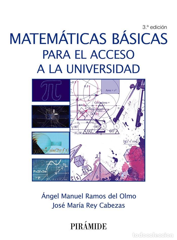 Libros: MATEMATICAS BASICAS PARA ACCESO UNIVERSIDAD 3&ordf;ED - RAMOS DEL OLMO, &Aacute;NGEL MANUEL